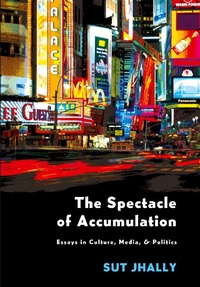 Enlarge image Cover: The Spectacle of Accumulation - Peter Lang Verlag