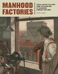 Cover: Manhood Factories - University of Minnesota Press