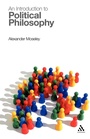 Cover: An Introduction to Political Philosophy - Continuum International Publishing Group Ltd.