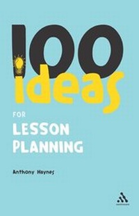 Enlarge image Cover: 100 Ideas for Lesson Planning - Continuum International Publishing Group Ltd.