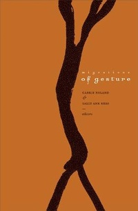 Enlarge image Cover: Migrations of Gesture - University of Minnesota Press