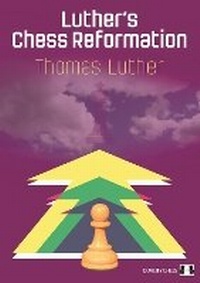 Enlarge image Cover: Luther's Chess Reformation - Quality Chess UK LLP
