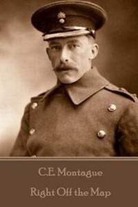 Enlarge image Cover: C.E. Montague - Right Off the Map - Deadtree Publishing