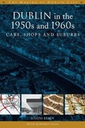 Cover: Dublin in the 1950s and 1960s - Four Courts Press Ltd