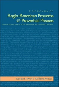 Abbildung von: A Dictionary of Anglo-American Proverbs and Proverbial Phrases Found in Literary Sources of the Nineteenth and Twentieth Centuries - Peter Lang Verlag