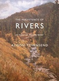Cover: The Persistence of Rivers - Burrow Press