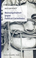 Cover: Meinungsfreiheit gegen Political Correctness. - Duncker & Humblot