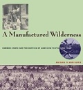 Cover: A Manufactured Wilderness - University of Minnesota Press