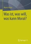 Cover: Was ist, was will, was kann Moral? - Springer VS