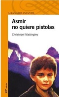 Cover: Asmir No Quiere Pistolas - Alfaguara