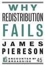Cover: Why Redistribution Fails - Encounter Books