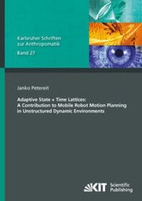 Enlarge image Cover: Adaptive State × Time Lattices: A Contribution to Mobile Robot Motion Planning in Unstructured Dynamic Environments - KIT Scientific Publishing