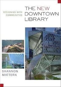 Enlarge image Cover: The New Downtown Library - University of Minnesota Press