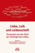 Cover: Liebe, Leib und Leidenschaft - EOS Verlag