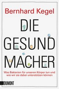 Abbildung von: Die Gesundmacher - DuMont Buchverlag
