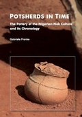 Cover: Potsherds in Time - The Pottery of the Nigerian Nok Culture and its Chronology - Dr. Hut