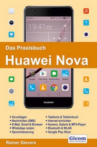 Abbildung von: Das Praxisbuch Huawei Nova - Handbuch für Einsteiger - Gievers, Rainer