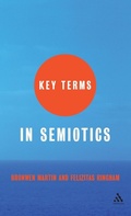 Cover: Key Terms in Semiotics - Continuum International Publishing Group Ltd.