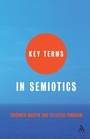 Cover: Key Terms in Semiotics - Continuum International Publishing Group Ltd.