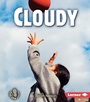 Cover: Cloudy - Lerner Publishing Group