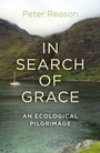 Cover: In Search of Grace - An ecological pilgrimage - John Hunt Publishing