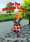 Cover: The Dog Who Loved To Dance - Independent Publishing Network