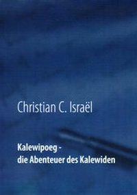 Abbildung von: Kalewipoeg oder die Abenteuer des Kalewiden - Kalden-Consulting Wolf-Hannes Kalden