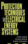 Cover: Protection Techniques in Electrical Energy Systems - CRC Press