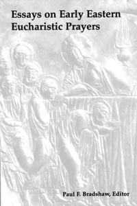 Abbildung von: Essays on Early Eastern Eucharistic Prayers - Liturgical Press