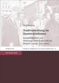 Abbildung von: Stadtverwaltung im Staatssozialismus - Franz Steiner Verlag