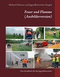 Cover: Feuer und Flamme (Ausbilderversion) - BoD - Books on Demand