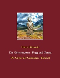 Abbildung von: Die Göttermutter: Frigg und Nanna - BoD - Books on Demand