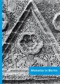 Cover: Mshatta in Berlin: Keystones of Islamic Art - Verlag Kettler