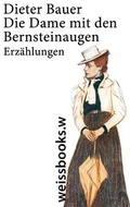 Cover: Die Dame mit den Bernsteinaugen - weissbooks