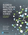 Cover: Business Intelligence, Analytics, and Data Science: A Managerial Perspective - Pearson