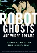 Cover: Robot Ghosts and Wired Dreams - University of Minnesota Press