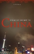 Cover: Coming Home to China - University of Minnesota Press