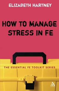 Enlarge image Cover: How to Manage Stress in FE - Continuum International Publishing Group Ltd.