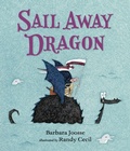 Cover: Sail Away Dragon - Candlewick Press,U.S.