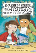 Cover: Smashie McPerter and the Mystery of the Missing Goop - Candlewick Press,U.S.