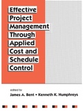 Cover: Effective Project Management Through Applied Cost and Schedule Control - CRC Press