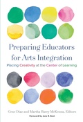 Cover: Preparing Educators for Arts Integration - Teachers' College Press