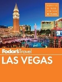Abbildung von: Fodor's Las Vegas - Fodor's Travel Publications Inc.,U.S.