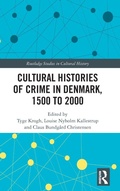 Cover: Cultural Histories of Crime in Denmark, 1500 to 2000 - Routledge