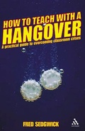 Cover: How to Teach with a Hangover - Continuum International Publishing Group Ltd.