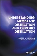 Cover: Understanding Membrane Distillation and Osmotic Distillation - Wiley