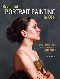 Abbildung von: Beautiful Portrait Painting in Oils - North Light Books