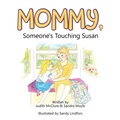 Cover: Mommy, Someone's Touching Susan - Balboa Press