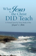 Cover: What Jesus the Christ DID Teach - Xulon Press