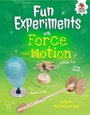 Cover: Fun Experiments with Forces and Motion - Hungry Tomato (R)
